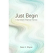 Just Begin: A Sourcebook of Spiritual Practices