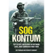 Sog Kontum: Top Secret Missions in Vietnam, Laos, and Cambodia, 1968-1969