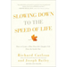 Slowing Down to the Speed of Life