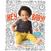 Hey, Baby!: A Baby's Day in Doodles
