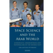Space Science and the Arab World: Astronauts, Observatories and Nationalism in the Middle East