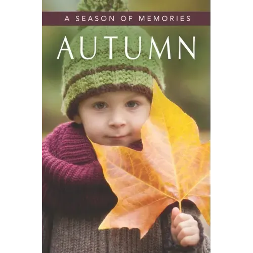 Autumn (A Season of Memories): A Gift Book / Activity Book / Picture Book for Alzheimer's Patients and Seniors with Dementia
