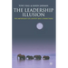 The Leadership Illusion: The Importance of Context and Connections
