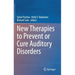 New Therapies to Prevent or Cure Auditory Disorders