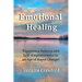 Emotional Healing: Experience Balance and Self Empowerment in an Age of Rapid Change!