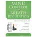 Mind Control Through Breath Regulation