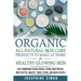 Organic All-Natural Skin Products to Make at Home for Healthy Glowing Skin: Easy Homemade Vegan Cream, Lotion, Moisturizer, Body Butter, Makeup, Toner