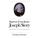 Supreme Court Justice Joseph Story: Statesman of the Old Republic