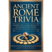 Ancient Rome Trivia: Journey into the Rise and Fall of the Republic and Empire with 500 Captivating Questions and Answers