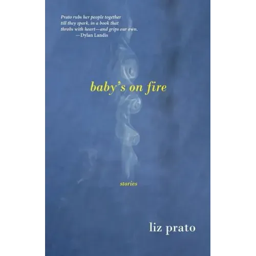 Baby's on Fire: Stories