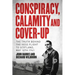 Conspiracy, Calamity and Cover-Up: The Truth Behind the Hess Flight to Scotland, May 10th 1941