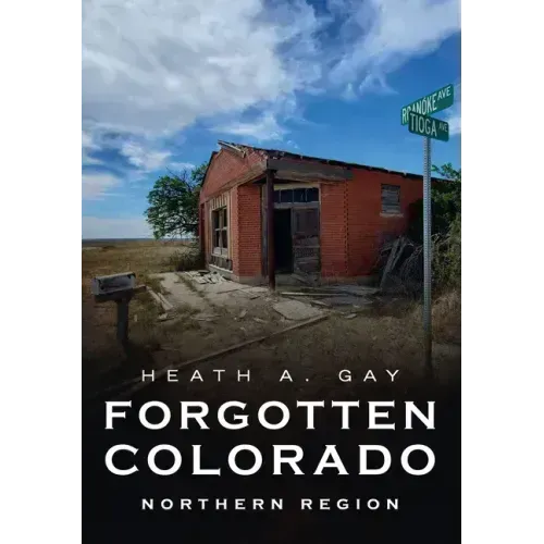 Forgotten Colorado: Northern Region