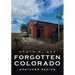 Forgotten Colorado: Northern Region