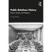 Public Relations History: Theory, Practice, and Profession