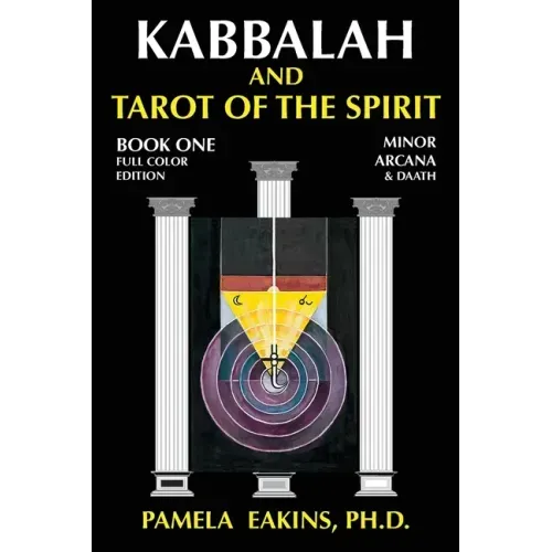 Kabbalah and Tarot of the Spirit: Book One. The Minor Arcana and Daath