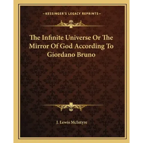 The Infinite Universe or the Mirror of God According to Giordano Bruno