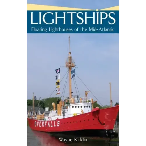 Lightships: Floating Lighthouses of the Mid-Atlantic