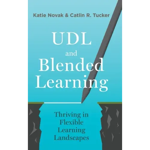 UDL and Blended Learning: Thriving in Flexible Learning Landscapes