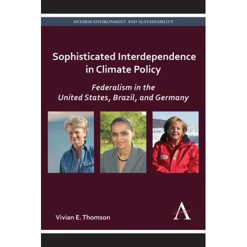 Sophisticated Interdependence in Climate Policy: Federalism in the United States, Brazil, and Germany
