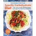 Cooking for the Specific Carbohydrate Diet: Over 125 Easy, Healthy, and Delicious Recipes That Are Sugar-Free, Gluten-Free, and Grain-Free