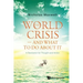 World Crisis, the - And What to Do about It: A Revolution for Thought and Action