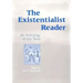The Existentialist Reader: An Anthology of Key Texts