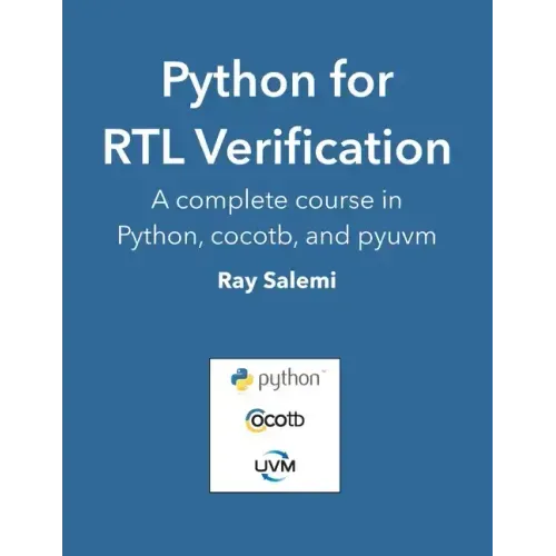 Python for RTL Verification: A complete course in Python, cocotb, and pyuvm