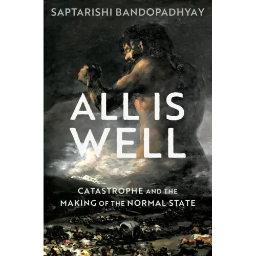 All Is Well: Catastrophe and the Making of the Normal State