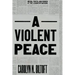 A Violent Peace: Media, Truth, and Power at the League of Nations