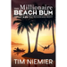 The Millionaire Beach Bum: Turning A.D.D into Passion and Profit