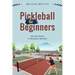 Pickleball for Beginners: Tips and Tricks to Pickleball Mastery