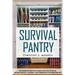 Survival Pantry: The Definitive Survival Guide for Food Storage, Water Storage, Canning, and Preserving for Emergencies