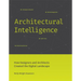 Architectural Intelligence: How Designers and Architects Created the Digital Landscape