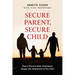 Secure Parent, Secure Child: How a Parent's Adult Attachment Shapes the Security of the Child Volume 40