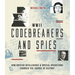 WWII Codebreakers and Spies: How British Intelligence & Special Operations Changed the Course of History