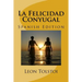 La Felicidad Conyugal (Spanish Edition)