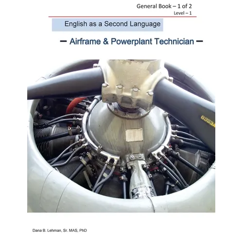 English as a Second Language -Airframe & Powerplant Technician - General Book 1 of 2 Level -1: ESL Aviation Technician