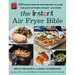The Instant(r) Air Fryer Bible: 125 Simple Step-By-Step Recipes to Make the Most of Every Instant(r) Air Fryer