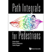 Path Integrals for Pedestrians