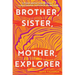 Brother, Sister, Mother, Explorer