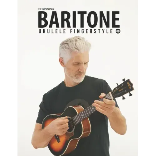 Beginning Baritone Ukulele Fingerstyle Songbook: Uke Like The Pros
