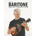 Beginning Baritone Ukulele Fingerstyle Songbook: Uke Like The Pros