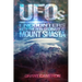 UFOs and Encounters with the Non-Ordinary at Mount Shasta