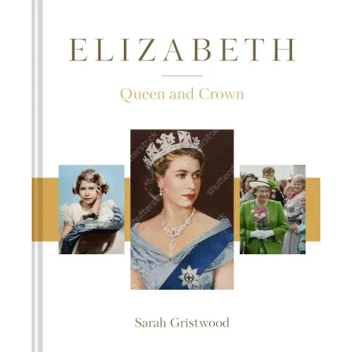 Elizabeth: Queen and Crown