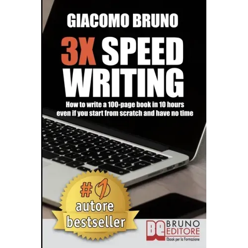 3X Speed Writing: How to write a 100-page book in 10 hours even if you start from scratch and have no time