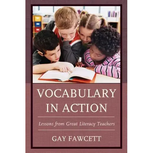 Vocabulary in Action: Lessons from Great Literacy Teachers