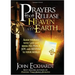 Prayers That Release Heaven on Earth: Align Yourself with God and Bring His Peace, Joy, and Revival to Your World