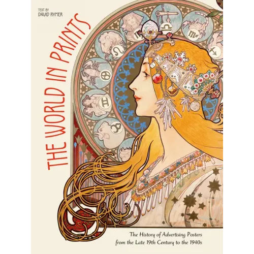 The World in Prints: The History of Advertising Posters from the Late 19th Century to the 1940s