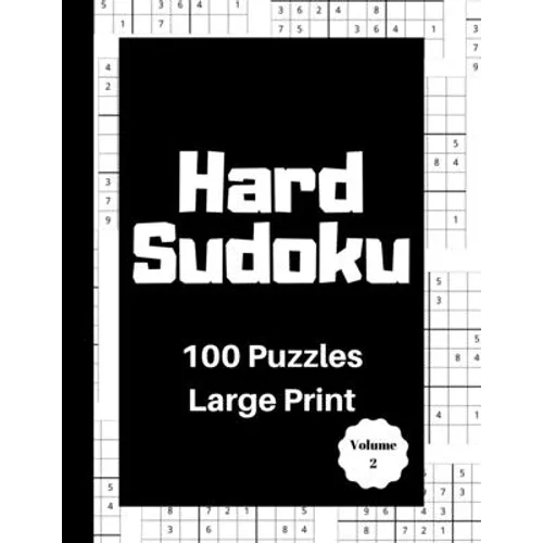 Hard Sudoku 100 Puzzles: Large Print Volume 2