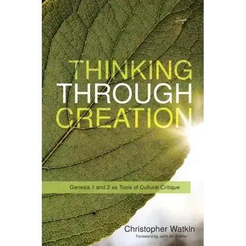 Thinking Through Creation: Genesis 1 and 2 as Tools of Cultural Critique